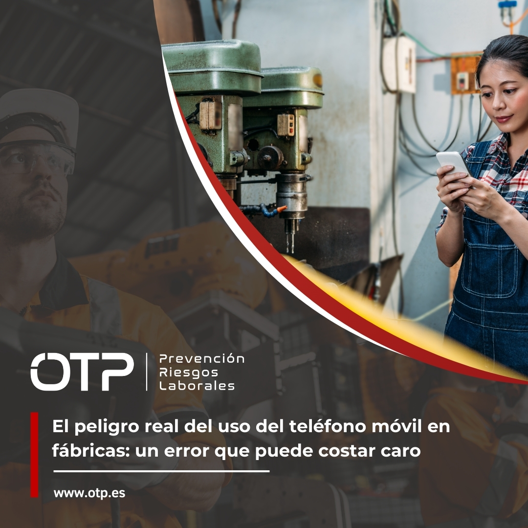 El peligro real del uso del teléfono móvil en fábricas: un error que puede costar caro