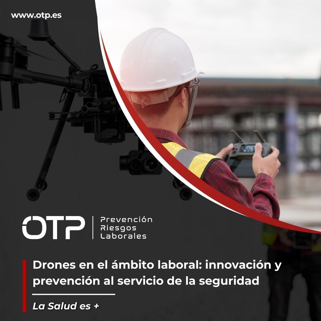 Drones en el ámbito laboral: innovación y prevención al servicio de la seguridad