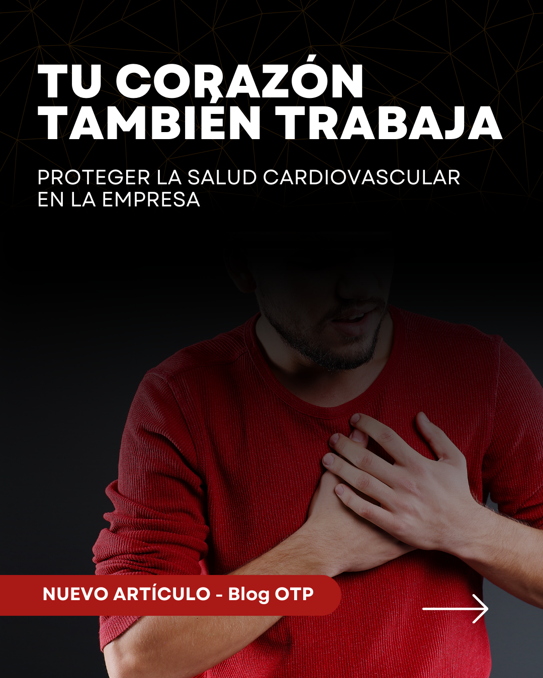 Tu corazón también trabaja: proteger la salud cardiovascular en la empresa