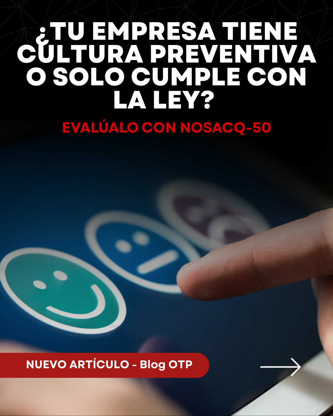 ¿Tu empresa tiene cultura preventiva o solo cumple con la ley? Evalúalo con NOSACQ-50