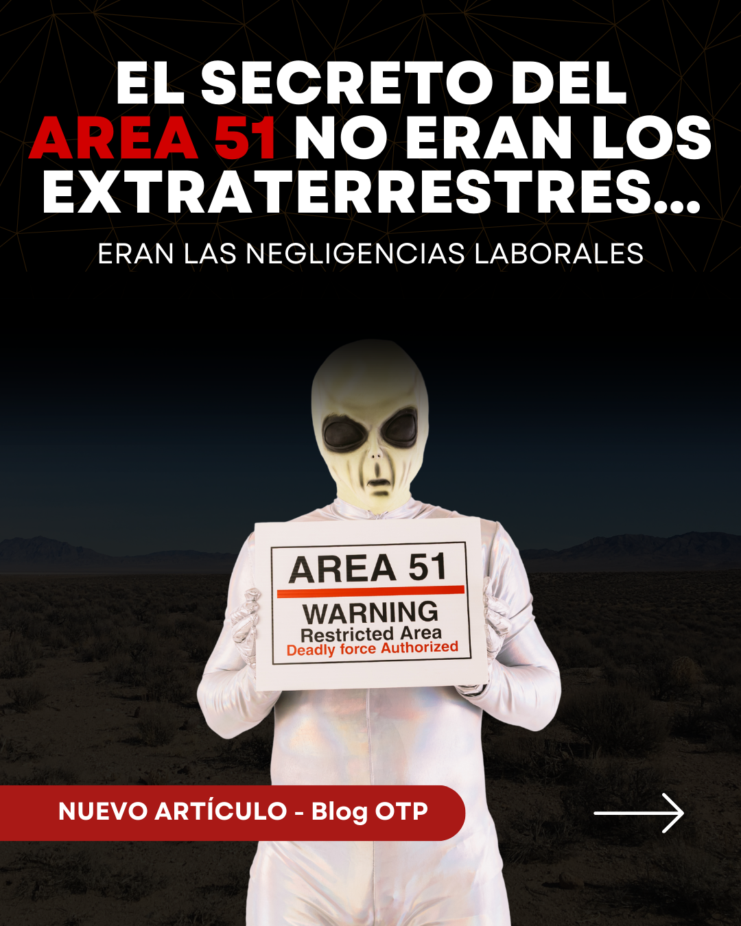 El secreto del area 51 no eran los extraterrestres, eran las negligencias laborales
