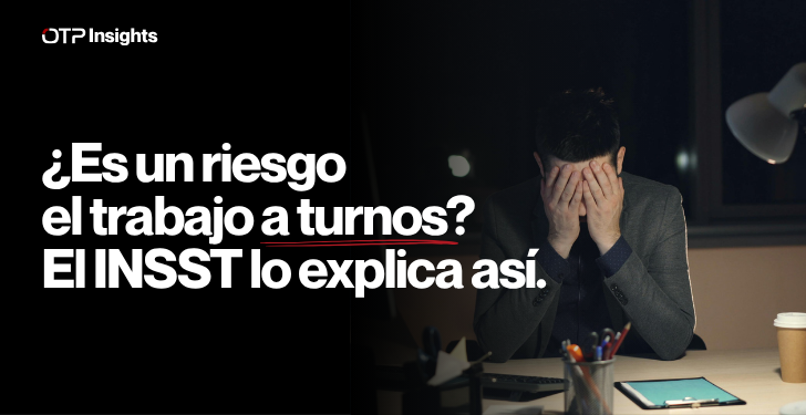 ¿Es un riesgo  el trabajo a turnos? El INSST lo explica así.