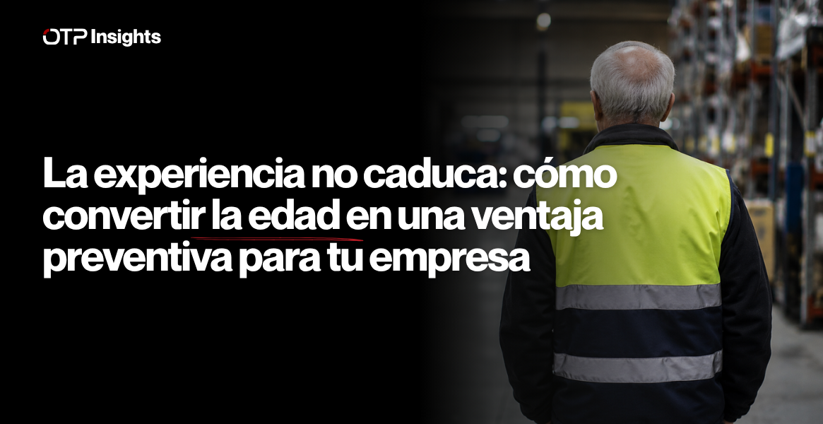 La experiencia no caduca: cómo convertir la edad en una ventaja preventiva para tu empresa