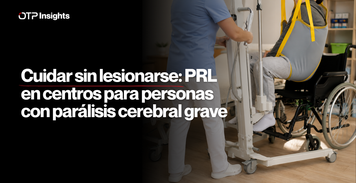Cuidar sin lesionarse: PRL en centros para personas con parálisis cerebral grave